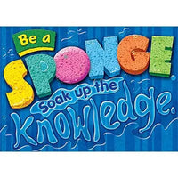 Motivational Poster – Be a sponge. Soak up the knowledge